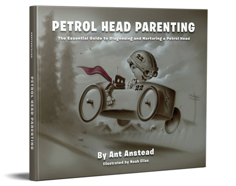 Petrol Head Parenting By Ant Anstead & Noah Elias (UK Only)